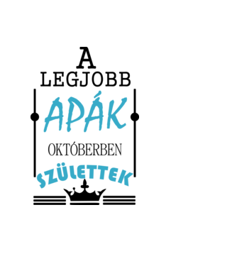 LEGJOBB APÁK OKTÜBERBEN minta fekete pólón
