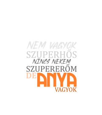 nem vagyok szuperhős anya minta fekete pólón