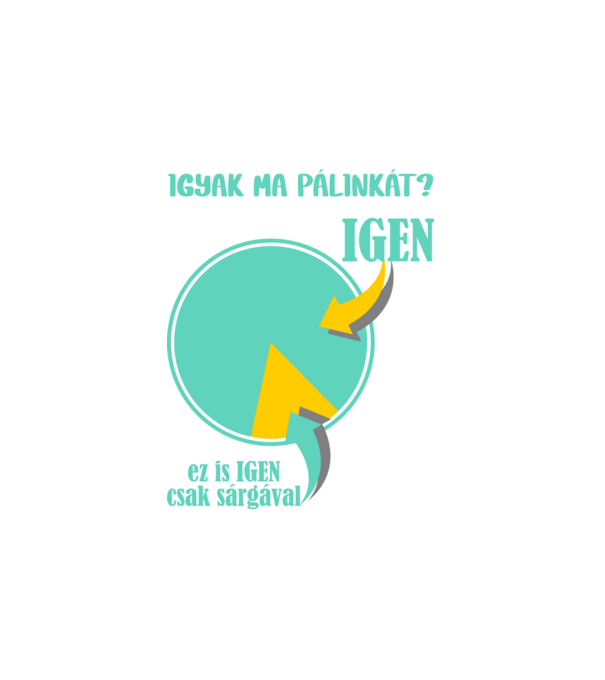 igyak PÁLINKÁT minta fehér pólón