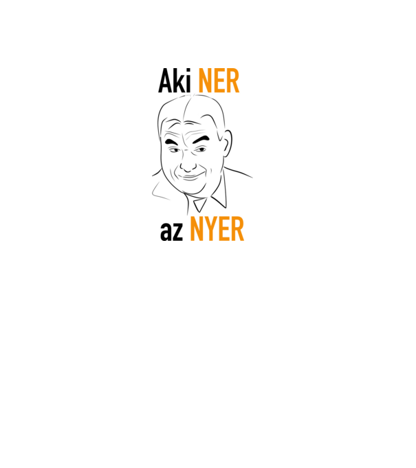 Aki NER az nyer minta fehér pólón