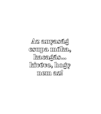 Anyság móka kacagás minta fekete pólón
