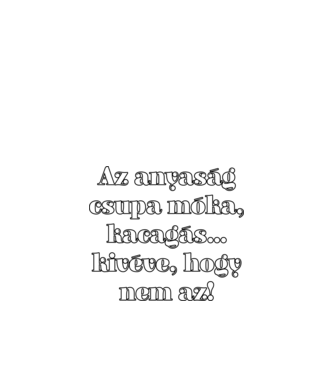 Anyság móka kacagás minta fekete pólón