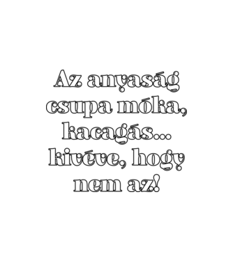 Anyság móka kacagás minta homokszín pólón