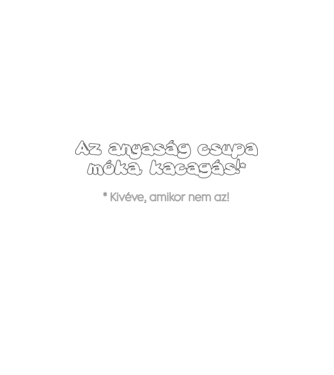 Anyaság móka kacagás minta fekete pólón