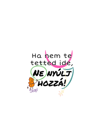 Ha nem te tetted ide, ne nyúlj hozzá minta fehér pólón