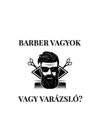 Barber vagyok vagy varázsló? minta fehér pólón