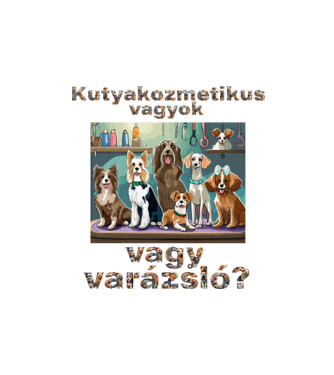 Kutyakozmetikus vagyok vagy varázsló? minta homokszín pólón