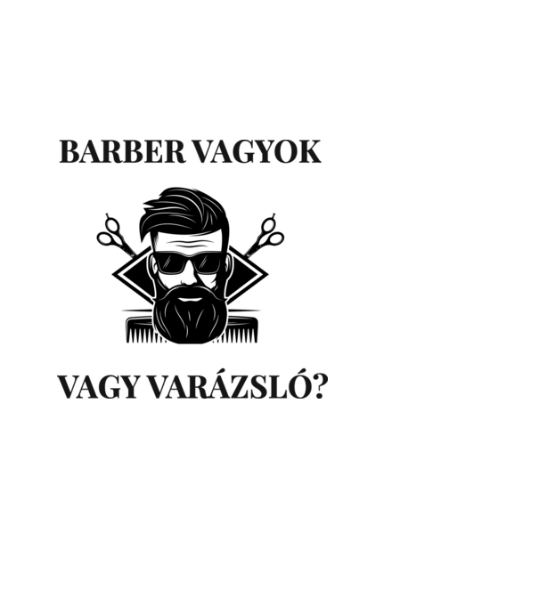 Barber vagyok vagy varázsló? minta fehér pólón