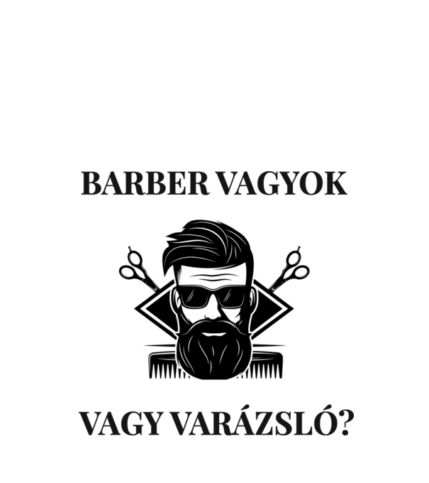 Barber vagyok vagy varázsló? minta fehér pólón