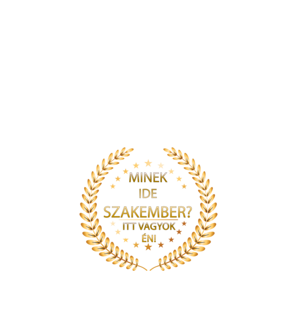 Minek ide szakember? Itt vagyok én! minta fekete pólón
