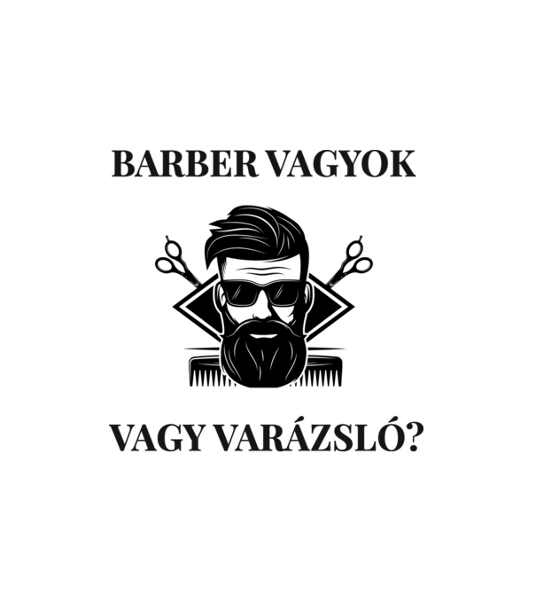 Barber vagyok vagy varázsló? minta fehér pólón