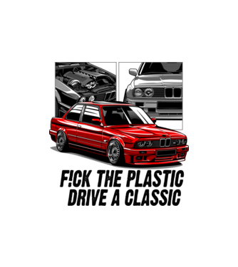 BMW E30 F!CK THE PLASTIC DRIVE A CLASSIC minta homokszín pólón
