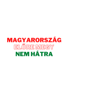 magyarország előre megy nem hátra minta fehér pólón