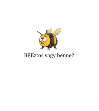 Beeztos vagy benne? minta fehér pólón
