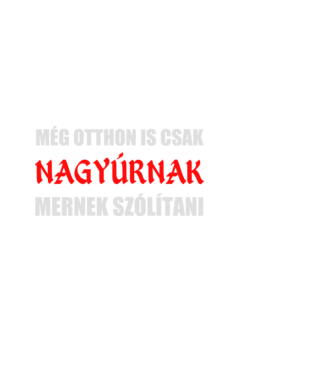 Szólithatsz nagyúrnak minta fekete pólón