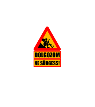 Dolgozom Ne surgess minta fekete pólón
