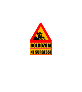 Dolgozom Ne surgess minta fekete pólón