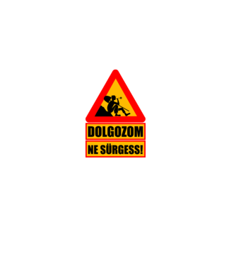 Dolgozom Ne surgess minta fekete pólón