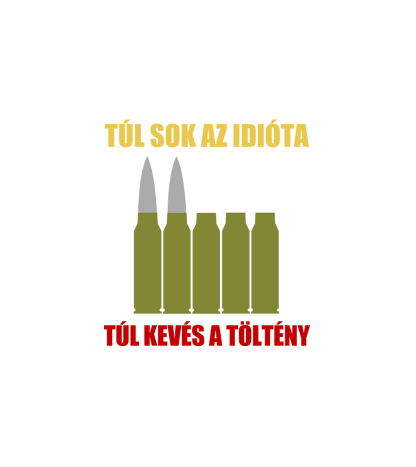 Túl sok idióta minta fehér pólón