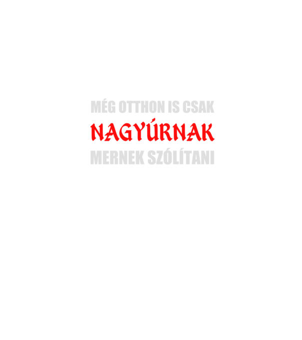 Szólithatsz nagyúrnak minta farmerkék pólón