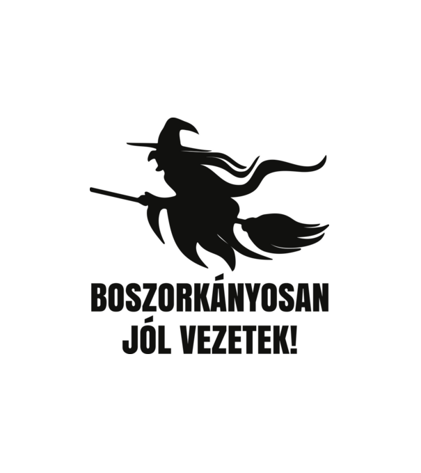 Boszorkányosan jól vezetek minta fehér pólón