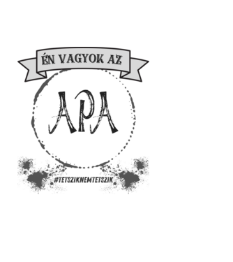 én vagyok az apa minta fehér pólón
