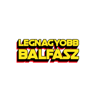 LEGNAGYOBB BALFASZ A GALAXISBAN minta fekete pólón