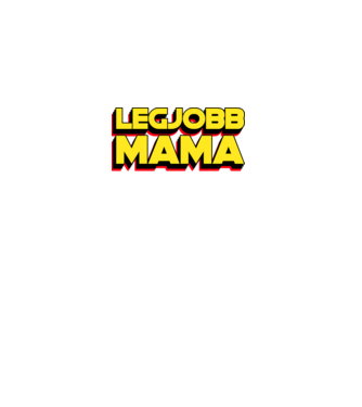 LEGJOBB MAMA A GALAXISBAN minta fekete pólón