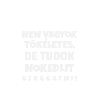 Nem vagyok tökéletes minta fehér pólón
