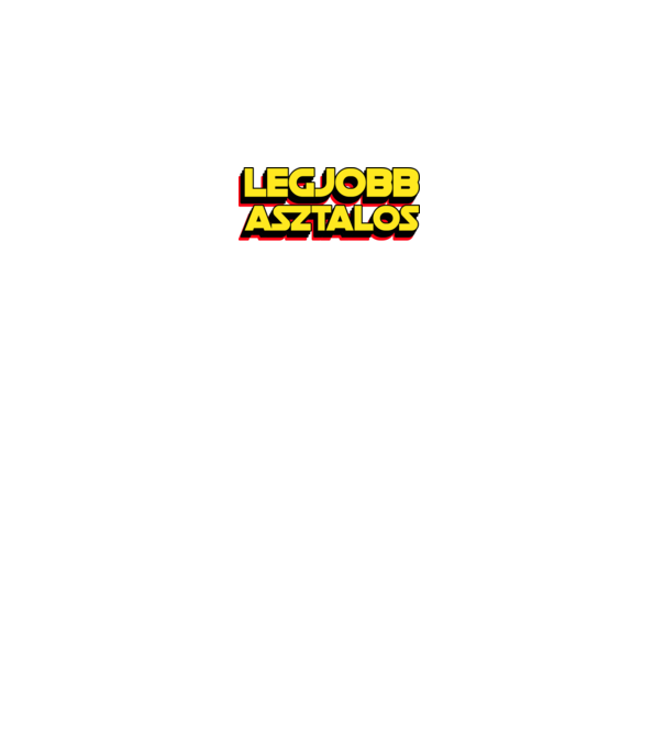 LEGJOBB ASZTALOS A GALAXISBAN minta fekete pólón