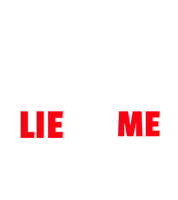 LIE TO ME minta fehér pólón