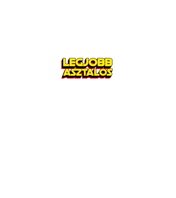 LEGJOBB ASZTALOS A GALAXISBAN minta fekete pólón
