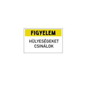 Figyelem - hülyeségeket csinálok minta fekete pólón