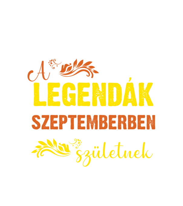 A legendák szeptemberben születnek minta fehér pólón