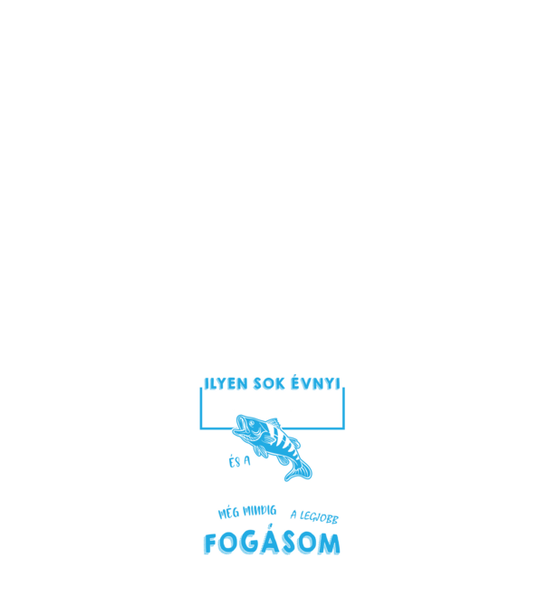 Ilyen sok évnyi horgászat minta fehér pólón