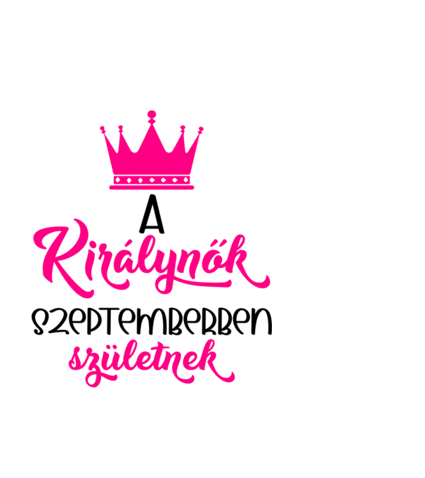 A királynők szeptemberben születnek minta fehér pólón