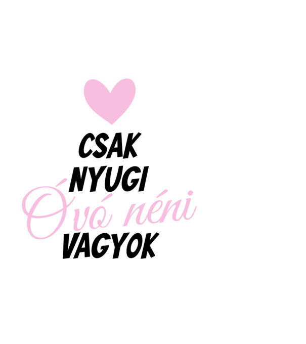 Csak nyugi óvó néni vagyok minta fekete pólón