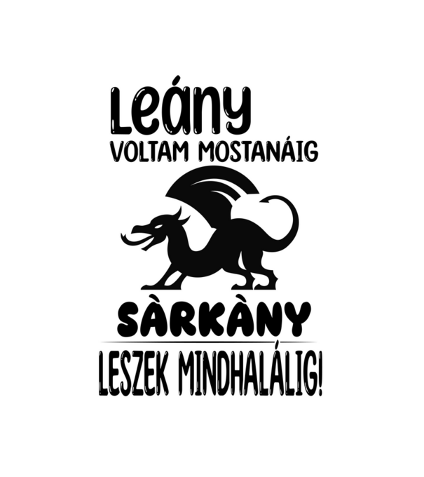Leány voltam mostanáig minta fehér pólón