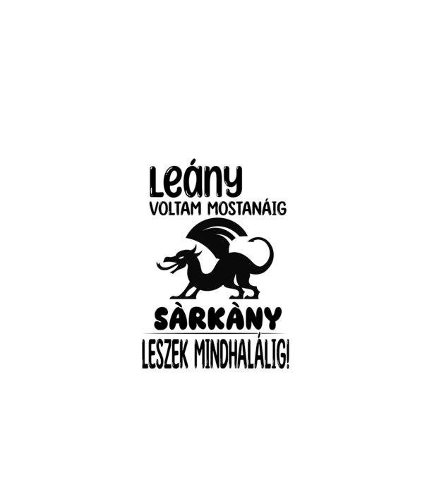 Leány voltam mostanáig minta fehér pólón