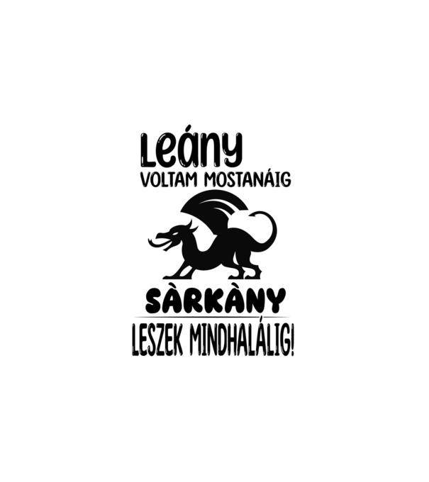 Leány voltam mostanáig minta fehér pólón