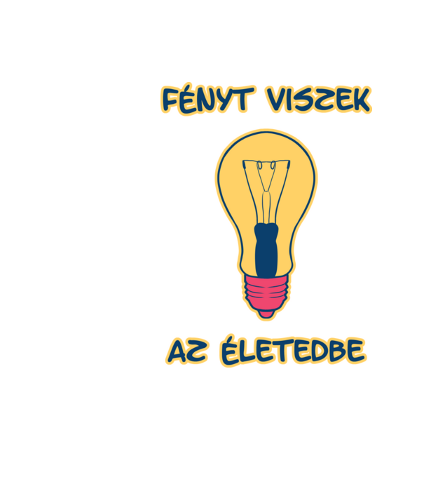 Fényt Viszek az Életedbe minta fekete pólón