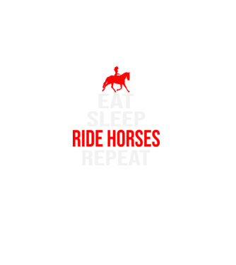 Eat sleep ride horses repeat minta fekete pólón
