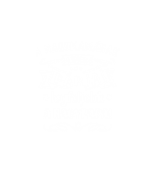 A nagymamának nincs párja, legfeljebb a nagypapa! minta fehér pólón