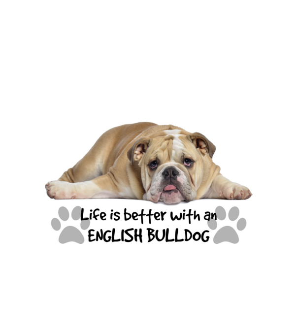 Life is better with an English Bulldog minta fehér pólón