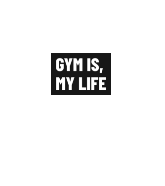 Gym is my life- Az edzőterem az életem minta fehér pólón