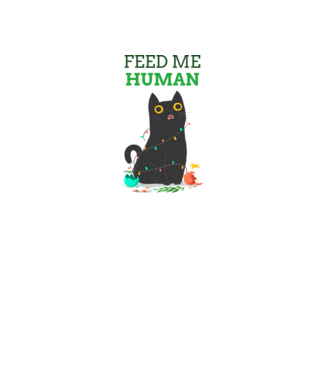 FEED ME HUMAN- éhes cica karácsonyi dekorációban minta fehér pólón