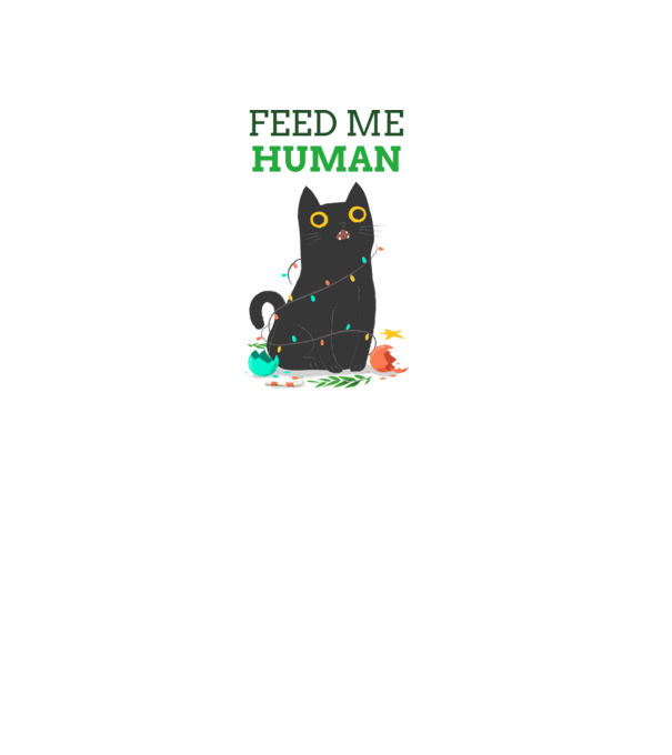 FEED ME HUMAN- éhes cica karácsonyi dekorációban minta fehér pólón