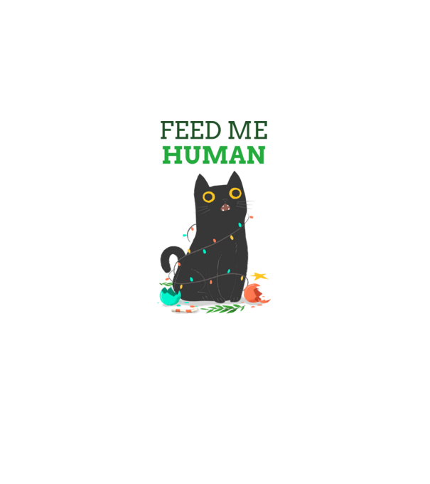 FEED ME HUMAN- éhes cica karácsonyi dekorációban minta fehér pólón