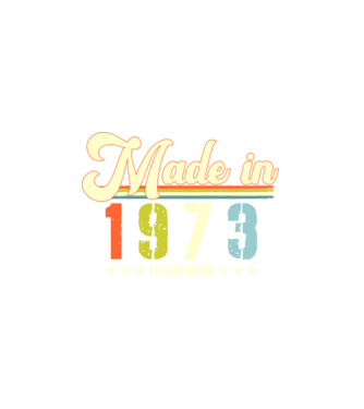made in 1973, 1st class edition, születésnap, 1973-ban készült minta fekete pólón