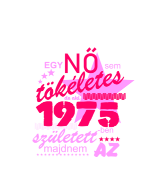 egy nő sem tökéletes 1975 minta fehér pólón